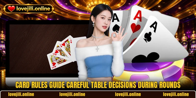 Card rules guide careful table decisions during rounds