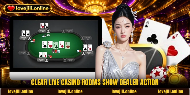 Clear live casino rooms show dealer action
