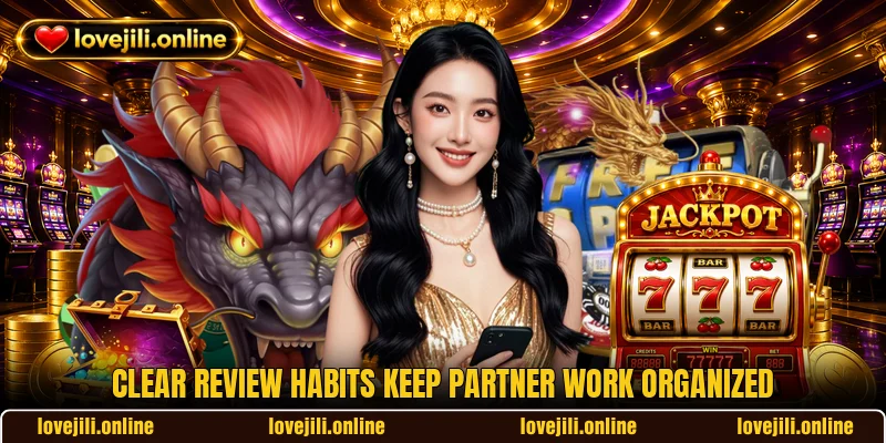 Clear review habits keep partner work organized
