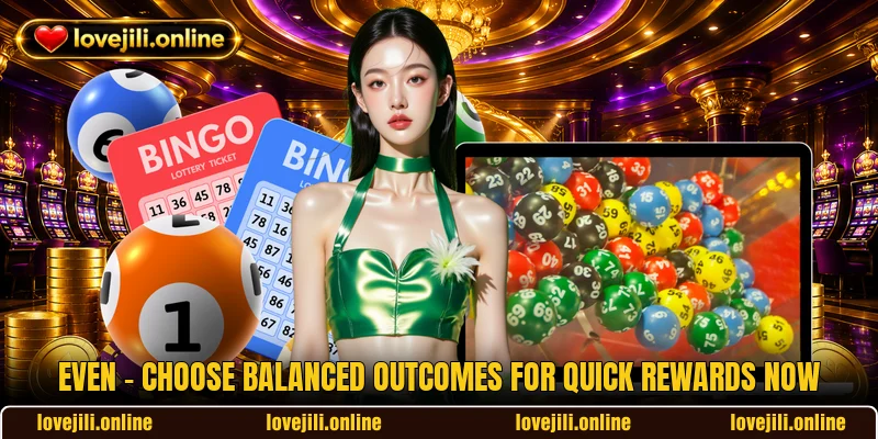 Even - Choose Balanced Outcomes For Quick Rewards Now