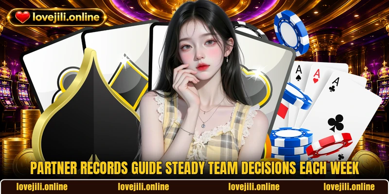 Partner records guide steady team decisions each week