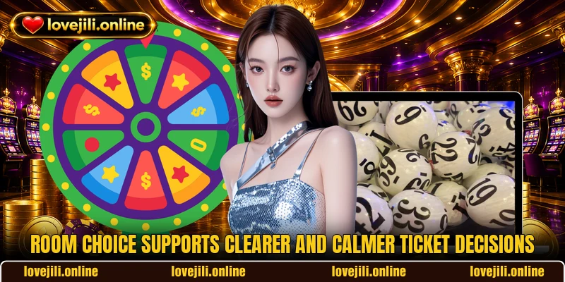 Room choice supports clearer and calmer ticket decisions