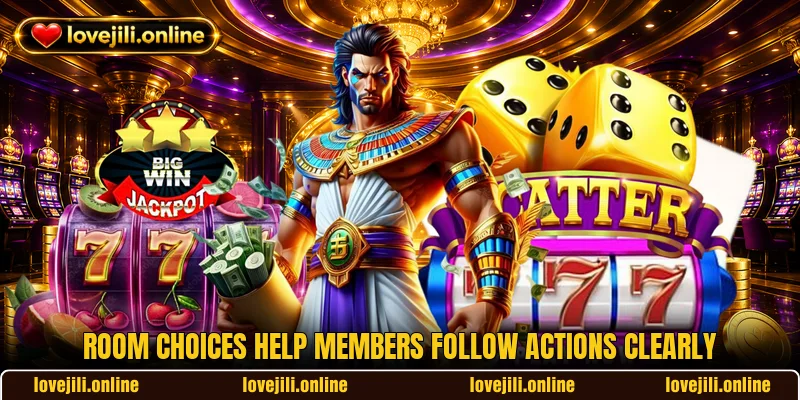 Room choices help members follow actions clearly