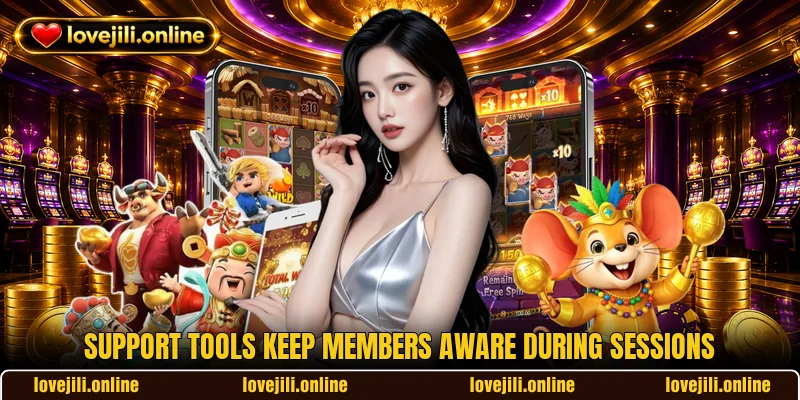 Support tools keep members aware during sessions Support tools keep members aware during sessions